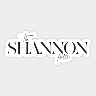 The Shannon Factor Sticker